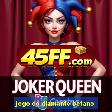 jogo do diamante betano